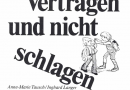 Vertragen und nicht Schlagen