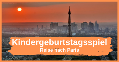 Reise nach Paris Kindergeburtstagsspiel