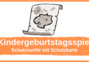 Schatzsuche mit Schatzkarte - Geburtstagsspiel