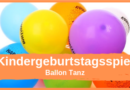 Ballon Tanz - Spiel für die Geburtstagsfeuer