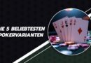 Die 5 beliebtesten Pokervarianten